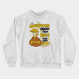 From Sh*t to Shine: Mushroom Motivation Crewneck Sweatshirt